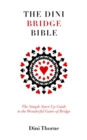 The Dini Bridge Bible : The Simple Start-Up Guide to the Wonderful Game of Bridge - eBook