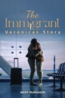 The Immigrant : Veronicas Story - eBook