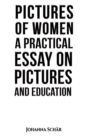 Pictures of Women: A Practical Essay on Pictures and Education - eBook