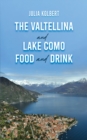 The Valtellina and Lake Como Food and Drink - Book