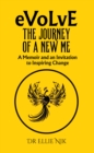 Evolve: The Journey of a New Me : A Memoir and an Invitation to Inspiring Change - eBook