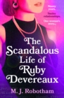 The Scandalous Life of Ruby Devereaux : A brand-new for 2024 evocative and exhilarating faux-memoir that you will fall in love with - eBook