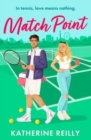 Match Point : an enemies to lovers tennis romance perfect for fans of Wimbledon - Book