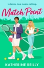 Match Point : an enemies to lovers tennis romance perfect for fans of Wimbledon - eBook