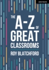 The A-Z of Great Classrooms - eBook