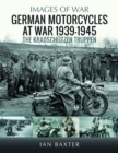 German Motorcycles at War, 1939–1945 : The Kradschutzen Truppen - Book