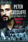 Peter Sutcliffe : The Full Crimes of The Yorkshire Ripper - Book
