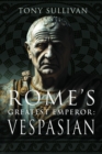 Rome's Greatest Emperor: Vespasian - Book