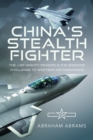 China's Stealth Fighter : The J-20 'Mighty Dragon' and the Growing Challenge to Western Air Dominance - Book
