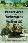 Panzer Aces of the Wehrmacht and the Waffen-SS : The Ultimate Tank Killers of WW2 - Book