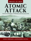 Atomic Attack : The Nuclear Bombing of Hiroshima and Nagasaki in 1945 - Book