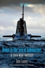 Down to the Sea in Submarines : A Cold War Odyssey - eBook