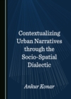 Contextualizing Urban Narratives through the Socio-Spatial Dialectic - eBook