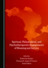 None Spiritual, Philosophical, and Psychotherapeutic Engagements of Meaning and Service - eBook