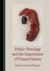 None Public Theology and the Importance of Visual Culture - eBook