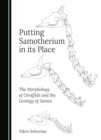 Putting Samotherium in its Place : The Morphology of Giraffids and the Geology of Samos - eBook