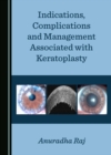 Indications, Complications and Management Associated with Keratoplasty - eBook