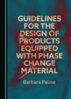 Guidelines for the Design of Products Equipped with Phase Change Material - eBook