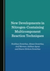 New Developments in Nitrogen-Containing Multicomponent Reaction Techniques - eBook