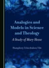 Analogies and Models in Science and Theology : A Study of Mary Hesse - eBook