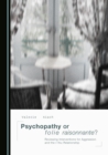 Psychopathy or folie raisonnante? Reviewing Interventions for Aggression and the I-You Relationship - eBook