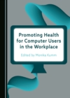 Promoting Health for Computer Users in the Workplace - eBook