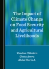 The Impact of Climate Change on Food Security and Agricultural Livelihoods - eBook