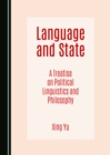 Language and State : A Treatise on Political Linguistics and Philosophy - eBook