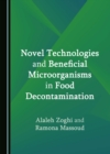 Novel Technologies and Beneficial Microorganisms in Food Decontamination - eBook