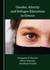 Gender, Alterity and Refugee Education in Greece - eBook