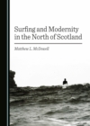 Surfing and Modernity in the North of Scotland - eBook