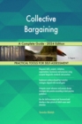 Collective Bargaining A Complete Guide - 2024 Edition - eBook