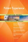 Patient Experience A Complete Guide - 2024 Edition - eBook