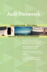 Audit Framework A Complete Guide - 2024 Edition - eBook
