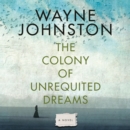 Colony of Unrequited Dreams - eAudiobook