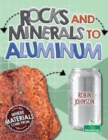 Rocks and Minerals to Aluminum - Book