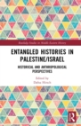 Entangled Histories in Palestine/Israel : Historical and Anthropological Perspectives - eBook