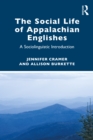 The Social Life of Appalachian Englishes : A Sociolinguistic Introduction - eBook