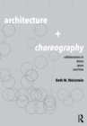 Architecture and Choreography : Collaborations in Dance, Space and Time - eBook