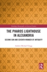 The Pharos Lighthouse In Alexandria : Second Sun and Seventh Wonder of Antiquity - eBook