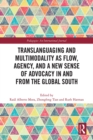 Translanguaging and Multimodality as Flow, Agency, and a New Sense of Advocacy in and from the Global South - eBook