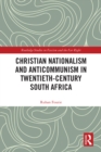 Christian Nationalism and Anticommunism in Twentieth-Century South Africa - eBook