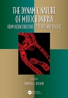 The Dynamic Nature of Mitochondria : from Ultrastructure to Health and Disease - eBook