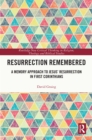 Resurrection Remembered : A Memory Approach to Jesus' Resurrection in First Corinthians - eBook