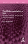 The Misinterpretation of Man : Studies in European Thought of the Nineteenth Century - eBook