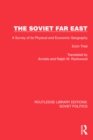 The Soviet Far East : A Survey of its Physical and Economic Geography - eBook