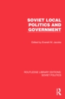Soviet Local Politics and Government - eBook
