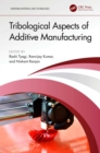 Tribological Aspects of Additive Manufacturing - eBook