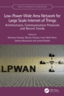 Low-Power Wide Area Network for Large Scale Internet of Things : Architectures, Communication Protocols and Recent Trends - eBook