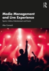 Media Management and Live Experience : Sports, Culture, Entertainment and Events - eBook